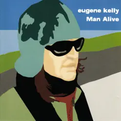 Man Alive - Eugene Kelly