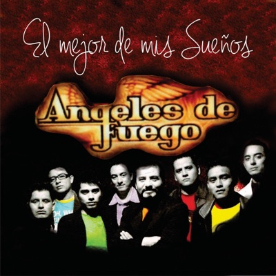 El Mejor de mis sueños - Angeles De Fuego