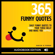 Xabier K. Fernao - 365 Funny Quotes: Daily Funny Quotes to Tickle Your Tense Belly and Make You Happier (Unabridged)