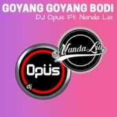 Goyang Goyang Bodi (feat. Nanda Lia) artwork