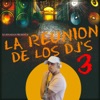 La Reunion De Los DJ's 3