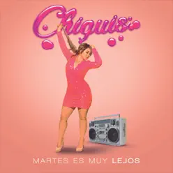 Martes Es Muy Lejos - Single - Chiquis Rivera Martes Es Muy Lejos - Single - Chiquis Rivera