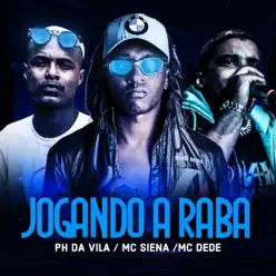 Jogando a Raba - Single - MC Dede Jogando a Raba - Single - MC Dede