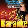 Blue Moon of Kentucky (Originally Performed By Bill Monroe) [Karaoke Version] - Single album lyrics, reviews, download