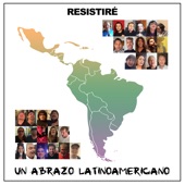 Resistiré - Un Abrazo Latinoamericano artwork