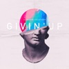 Givin' Up - Single