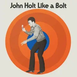 Like a Bolt (Expanded Version) - John Holt