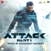 Attack (Original Motion Picture Soundtrack) - Shashwat Sachdev