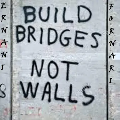 Build Bridges Not Walls - Single - Ernani Fornari