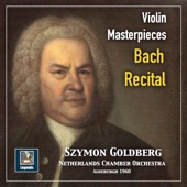 Violin Masterpieces: Szymon Goldberg — A Bach Recital (2019 Remaster) artwork