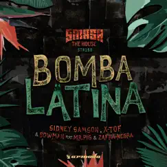 Bomba Latina (feat. Mr. Pig & Zafra Negra) - Single by Sidney Samson, X-TOF & Bowman album reviews, ratings, credits