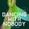 Dancing with Nobody (James Carter Remix) - Single