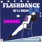 He's a Dream (Flashdance Single) - Shandi lyrics