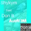 Aquafina (feat. Don B) - Single album lyrics, reviews, download
