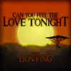 Can You Feel the Love Tonight (From 'the Lion King') - Single album lyrics, reviews, download