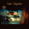 Solo / Together - Single