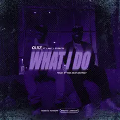 What I Do (feat. Lavell Streets) - Single by Quiz album reviews, ratings, credits