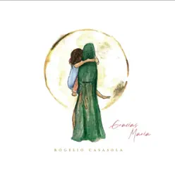Gracias María - Single - Rogelio Casasola Gracias María - Single - Rogelio Casasola