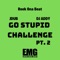 Go Stupid Challenge Pt. 2 (feat. J-Dub & DJ Addy) - Reek Ona Beat lyrics