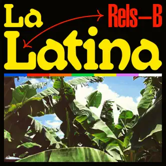 LA LATINA - Single by Rels B album reviews, ratings, credits