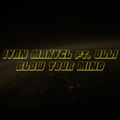 Ivan Makvel - Blow Your Mind