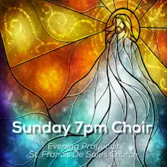 Evening Prayer at St. Francis De Sales Church by Sunday 7pm Choir album reviews, ratings, credits