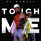 Touch Me (feat. Ntsako The DJ) - DJ MAMELA lyrics