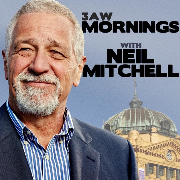 Mornings With Neil Mitchell By 3aw On Apple Podcasts