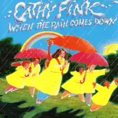 When The Rain Comes Down by Cathy Fink album reviews, ratings, credits