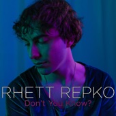 Rhett Repko - Don't You Know?