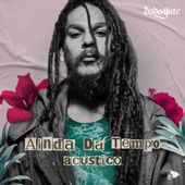 Ainda Dá Tempo (feat. Ruxell) [Acústico] artwork
