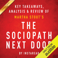 Instaread - The Sociopath Next Door: by Martha Stout: Key Takeaways, Analysis & Review (Unabridged) artwork
