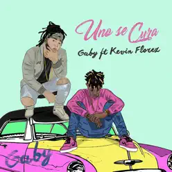 Uno Se Cura (feat. Kevin Florez) - Single - Gaby Uno Se Cura (feat. Kevin Florez) - Single - Gaby