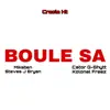 Boule Sa (feat. Kolonel Freez, Cator G-Shytt, Mikaben & Steves J bryan) - Single album lyrics, reviews, download