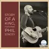 Story of a King (feat. Phil Stacey) album lyrics, reviews, download