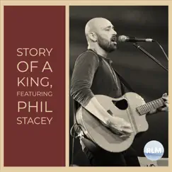 Story of a King (feat. Phil Stacey) by Rivers of Life Music album reviews, ratings, credits