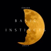 Ishaan Jolly - Basic Instincts