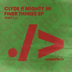 Finer Things - EP by Clyde P & Mighty Mi album reviews, ratings, credits