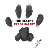 The Haxans - Pet Sematary