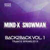Back2Back, Vol 1. (Trance Spring 2019) [Mind-X Meets Snowman]