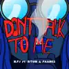 Stream & download Don't Talk To Me (feat. Riton & FAANGS) - Single