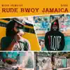Rude Bwoy Jamaica - Single album lyrics, reviews, download
