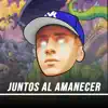 Juntos al Amanecer (Remix) - Single album lyrics, reviews, download