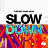 Stream & download Slow Down - Single