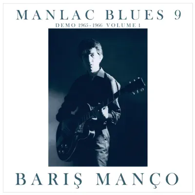 Manlac Blues 9, Volume 1 (Demo 1965 - 1966) - Barış Manço