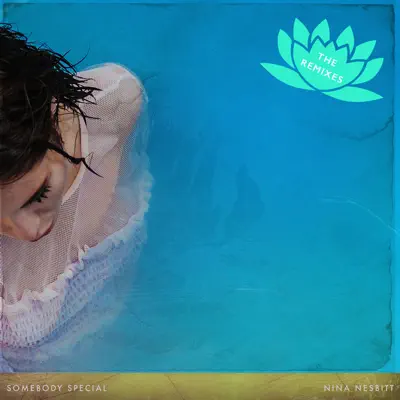 Somebody Special (Remixes) - EP - Nina Nesbitt Somebody Special (Remixes) - EP - Nina Nesbitt