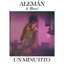 Un Minutito (feat. Bhavi) - Single - Alemán