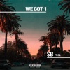 We Got 1 - Single