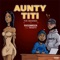 Aunty Titi (feat. Rhatti) [Dj Slimbaggy Remix] - Phyzabeck lyrics