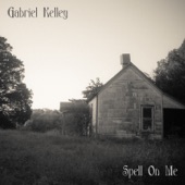 Gabriel Kelley - Spell on Me